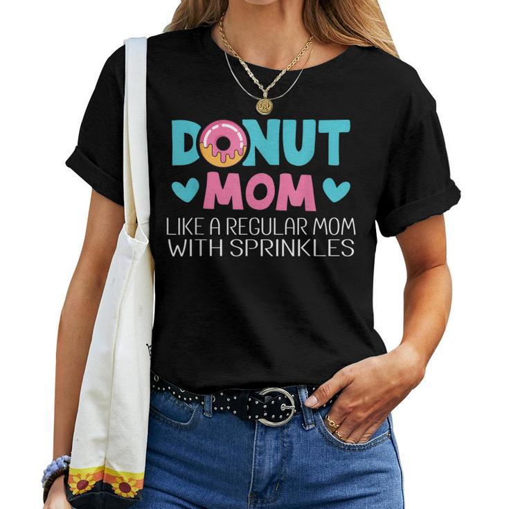 Donut Mom Like A Regular Mom With Sprinkles Cool Mother Women T-shirt