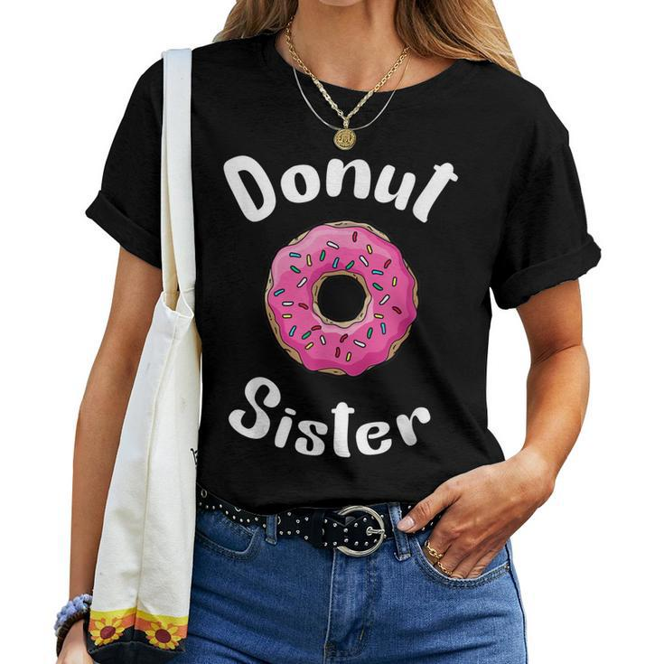 Donut Sister Birthday Kids Birthday Women T-shirt