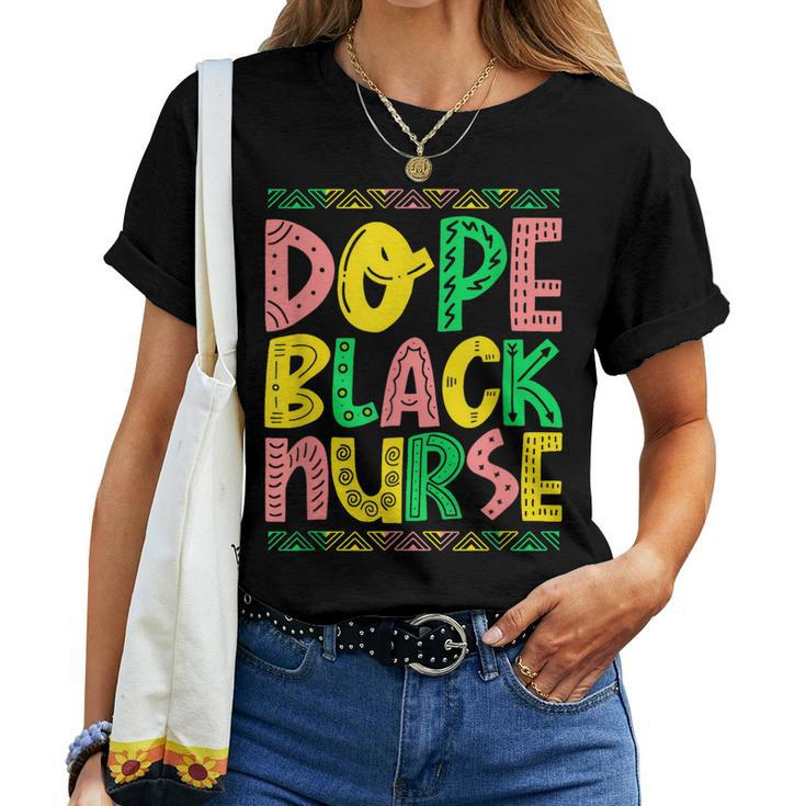 Dope Black Nurse Unapologetically Dope Black Nurse African Women T-shirt