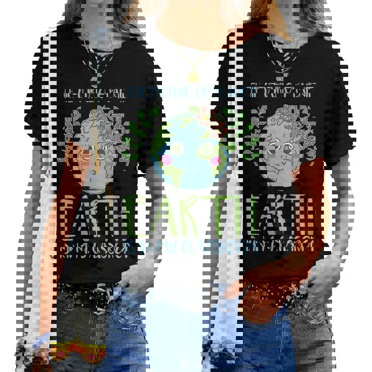 Earth Day Shirts Teachers 2018 Classroom Tee Women T-shirt