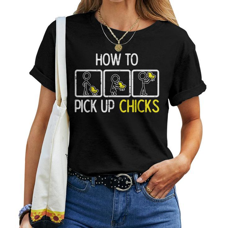 Easter How To Pick Up Chicks Farm Farmer Men Women Kid Women T-shirt