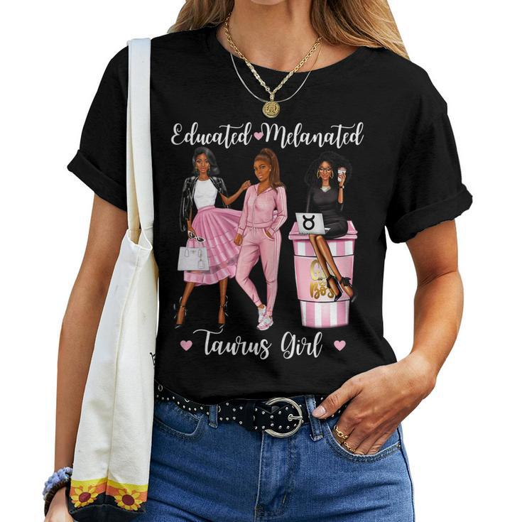 Womens Educated Melanated Taurus Girl Black Womens Brown Skin Girl Women T-shirt