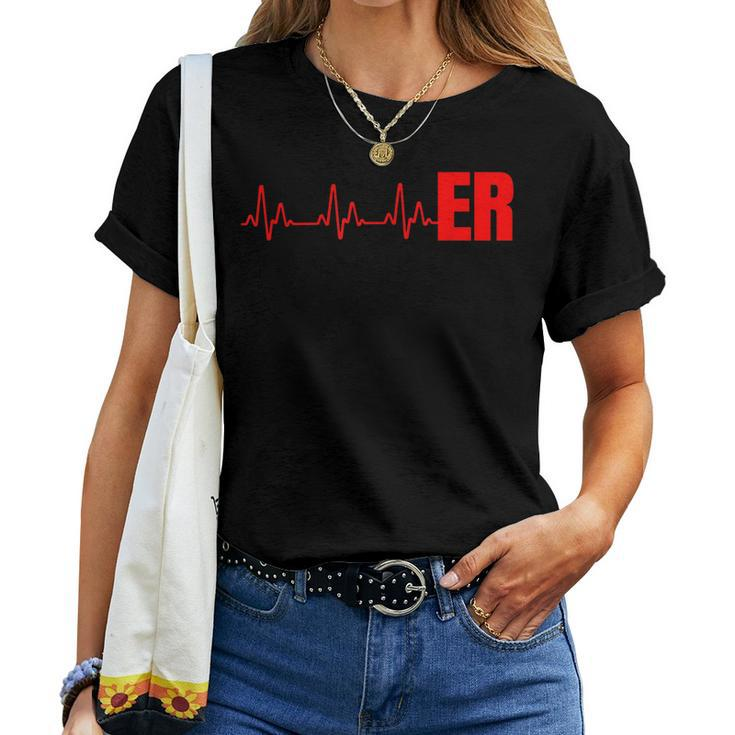 Emergency Medicine Emergency Room Nurse Er Heartbeat Women T-shirt