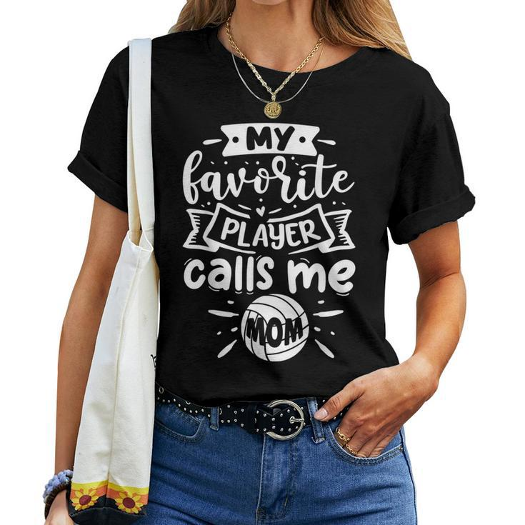 My Favorite Player Calls Me Mom Volleyball Women T-shirt