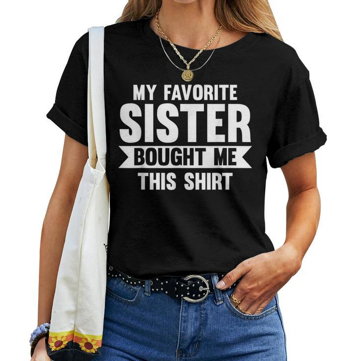 My Favorite Sister Bought Me This Sister Women T-shirt