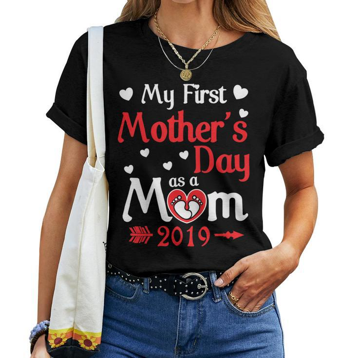 My First As A Mom 2019 Happy Love Mama Shirt Women T-shirt