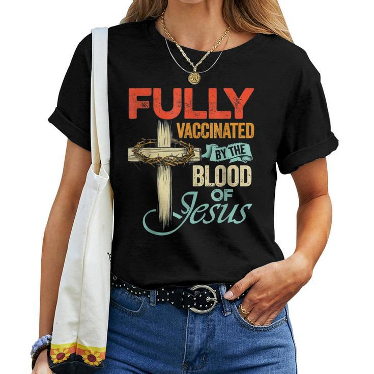 Fully Vaccinated By The Blood Of Jesus Faith Christian Women T-shirt