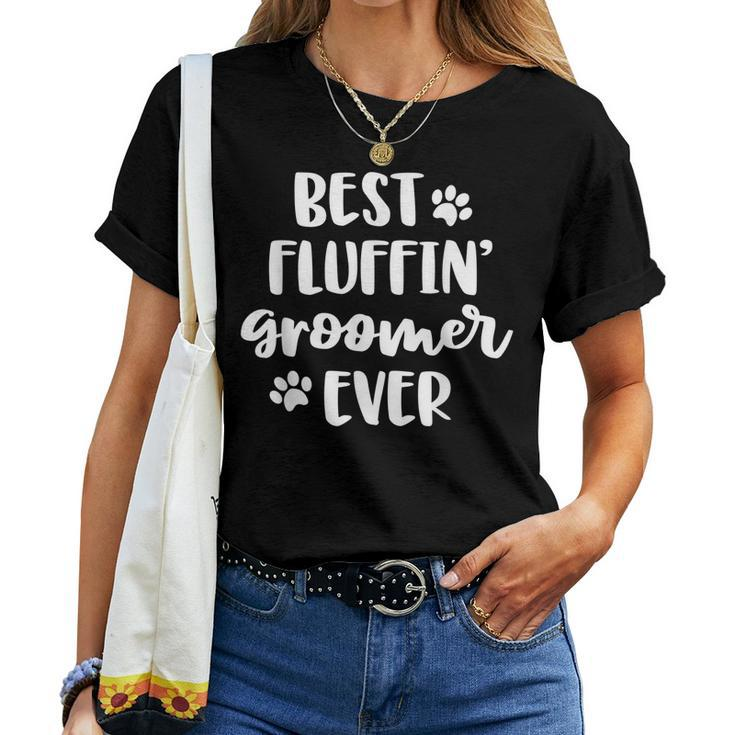 Funny Dog Grooming Gift Women Best Fluffin Groomer Ever Women T-shirt