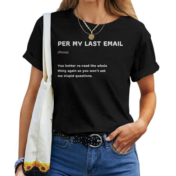 Funny Per My Last Email Office Humor Sarcastic Office Quote Women T-shirt