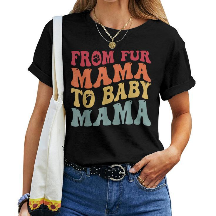 From Fur Mama To Baby Mama Dog Pregnancy Women T-shirt