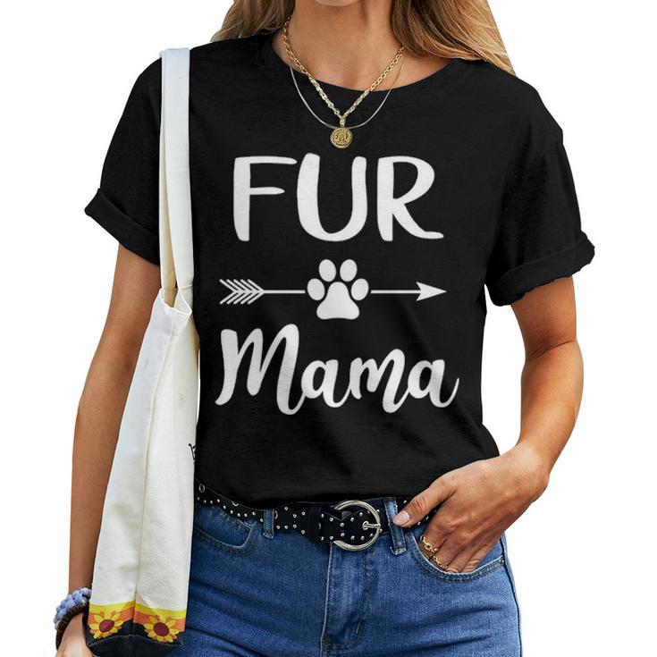 Fur Mama Fur Lover Owner Gifts Dog Mom Women T-shirt