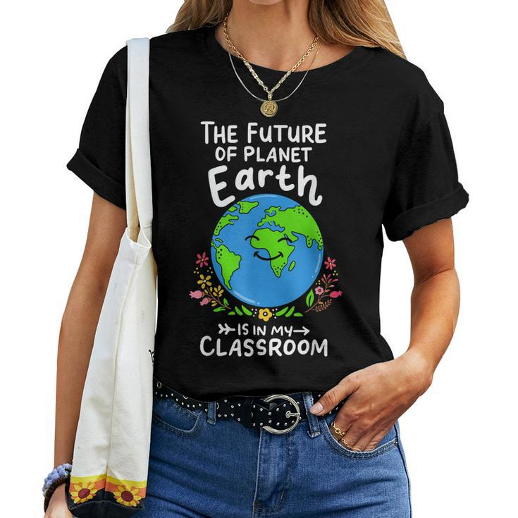 Future Of Planet Earth Ecology Teacher Classroom Women T-shirt