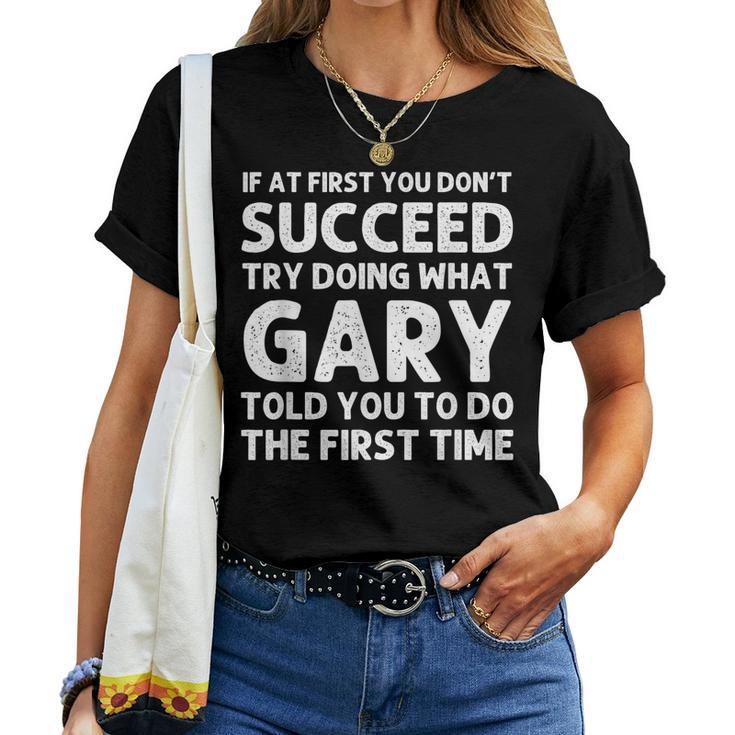 Gary Gift Name Personalized Birthday Funny Christmas Joke Women T-shirt
