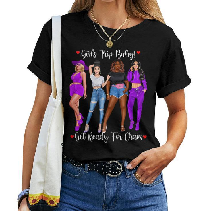 Womens Girls Trip Get Ready For Chaos Friends Together On Trip Women T-shirt