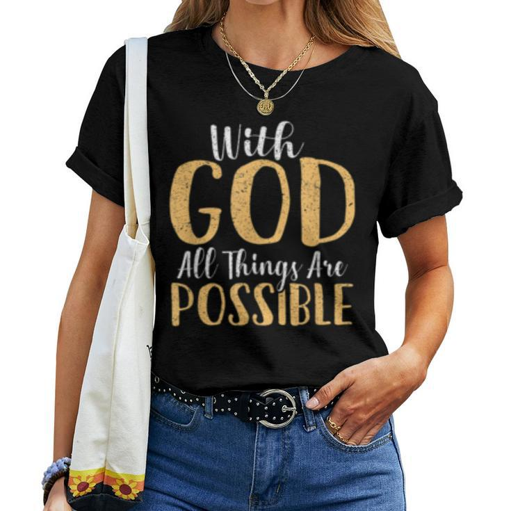 With God All Things Are Possible Funny Gift For Men Women Women T-shirt