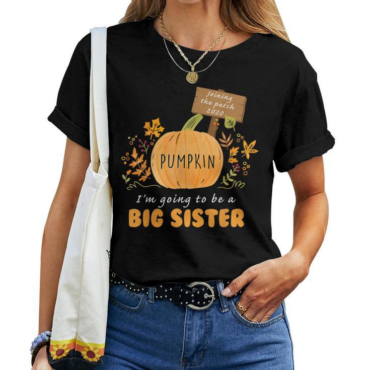 Im Going To Be A Big Sister Pumpkin Joining The Patch 2020 Women T-shirt