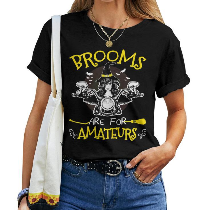 Halloween Witch Riding Motorcycle Brooms Are For Amateurs Women T-shirt