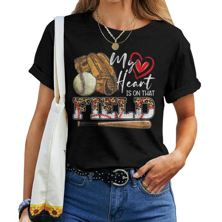 My Heart Is On That Field Baseball Softball Mom Mama Women T-shirt