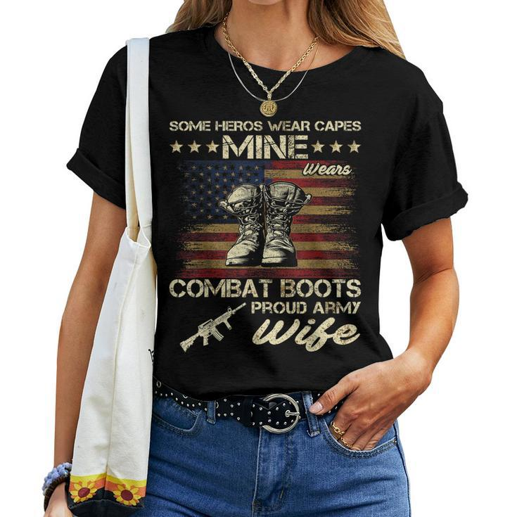 Some Heros Wear Capes Mine Wears Combat Boots Army Wife Women T-shirt