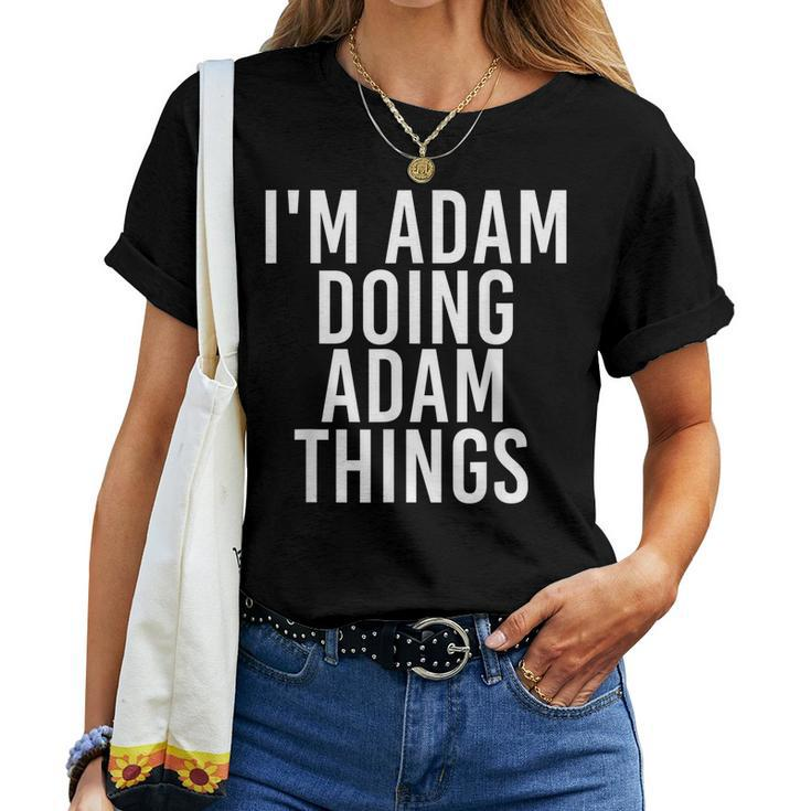 Im Adam Doing Adam Things Funny Christmas Gift Idea Women T-shirt