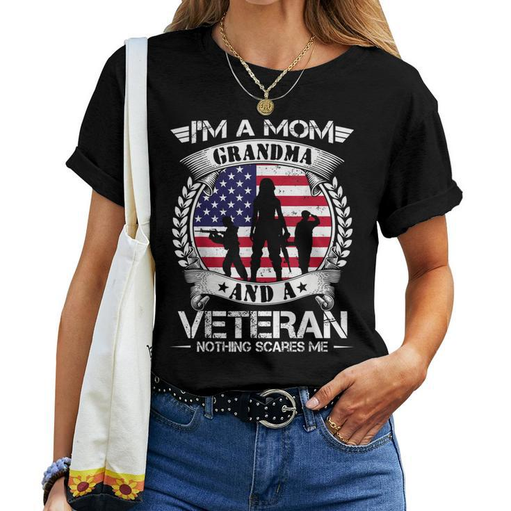 Im A Mom Grandma And A Veteran Nothing Scares Me Military Women T-shirt