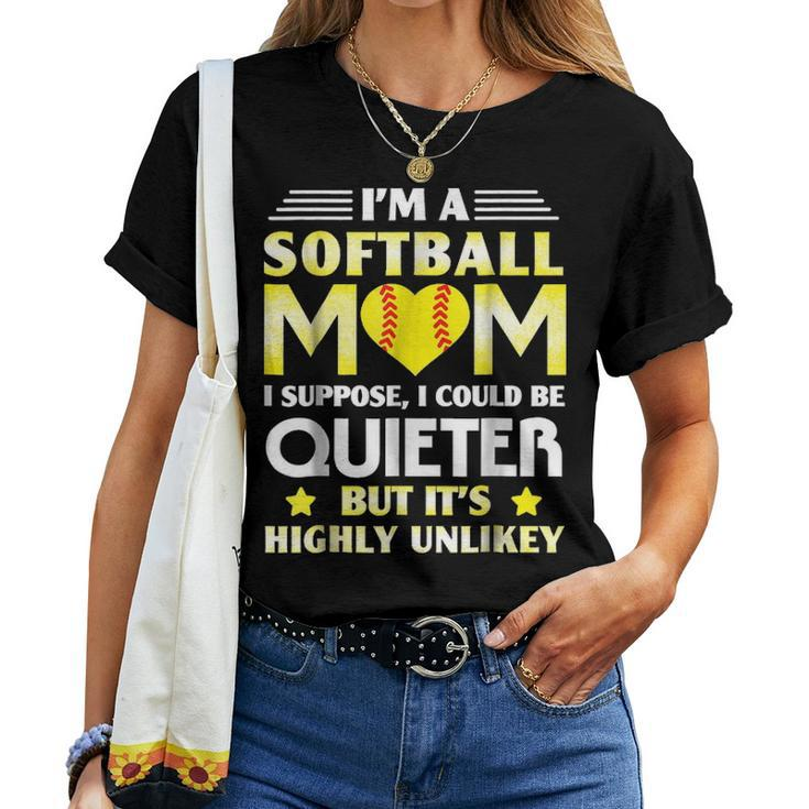 Im A Softball Mom I Could Be Quieter Women T-shirt