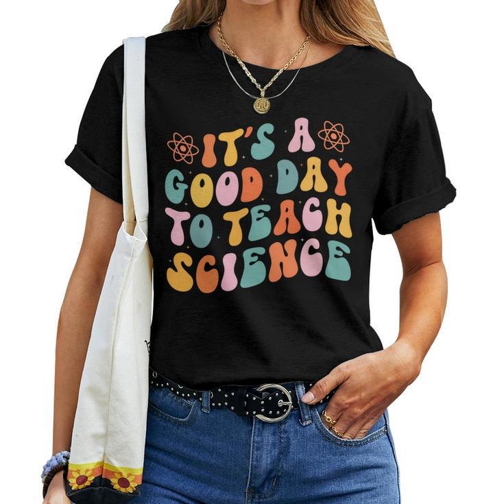 Its Good Day To Teach Science Groovy Funny Teacher Teaching  Women T-shirt