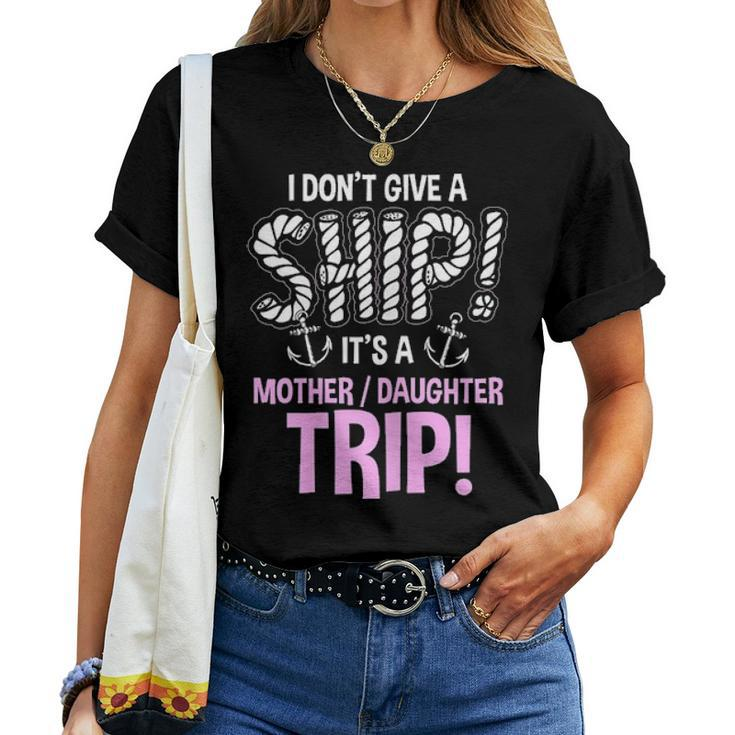 Its A Mother Daughter Trip Cruise Ship Wear Women T-shirt
