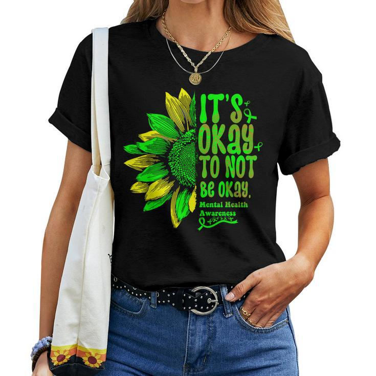 Its Okay To Not Be Okay Mental Health Awareness Sunflower Women T-shirt