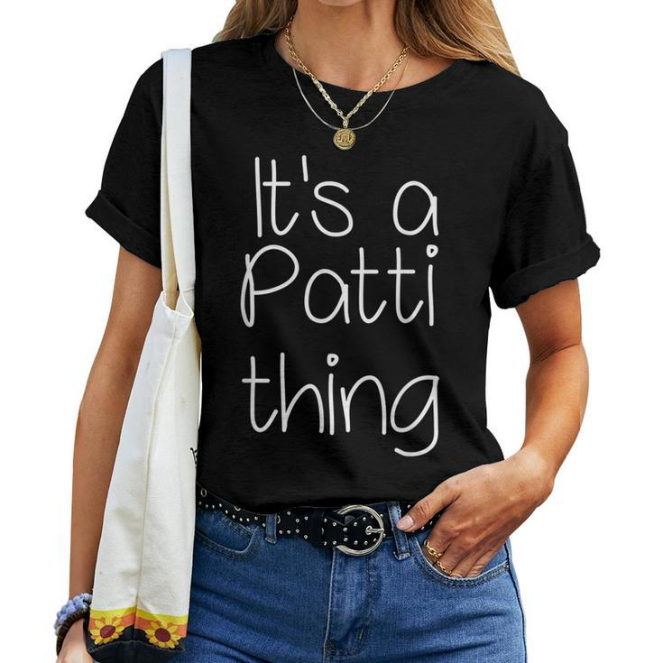 Its A Patti Thing Funny Birthday Women Name Gift Idea Women T-shirt