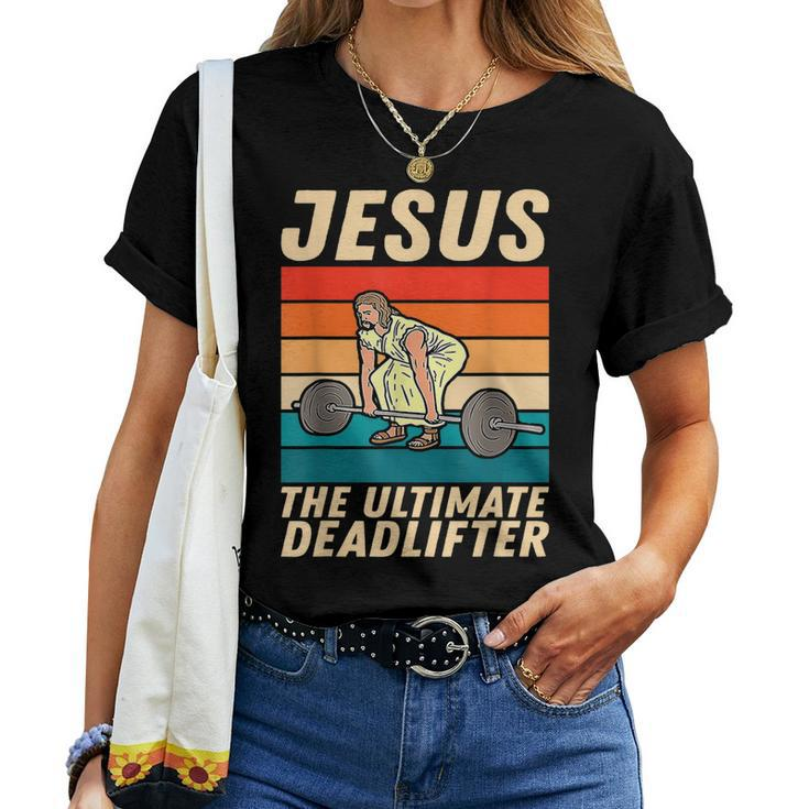 Jesus The Ultimate Deadlifter Vintage Gym Christian Women T-shirt