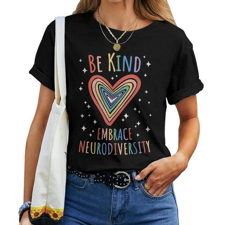 Be Kind Embrace Neurodiversity Heart – Adhd Asd Autism Women T-shirt