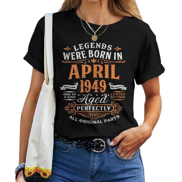 Legends Were Born In April 1949 70Th Birthday Shirt Women T-shirt