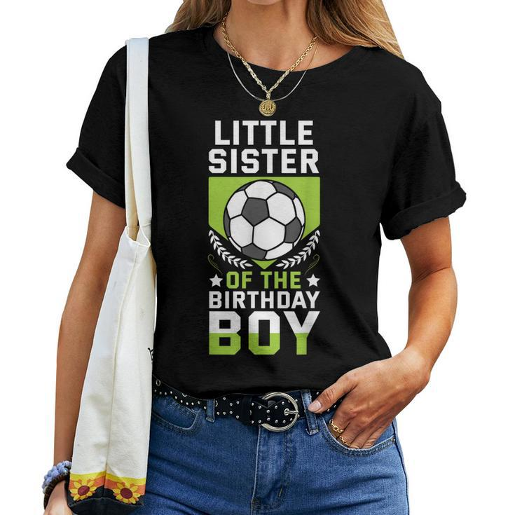 Little Sister Of The Birthday Boy Soccer Player Team Party Women T-shirt