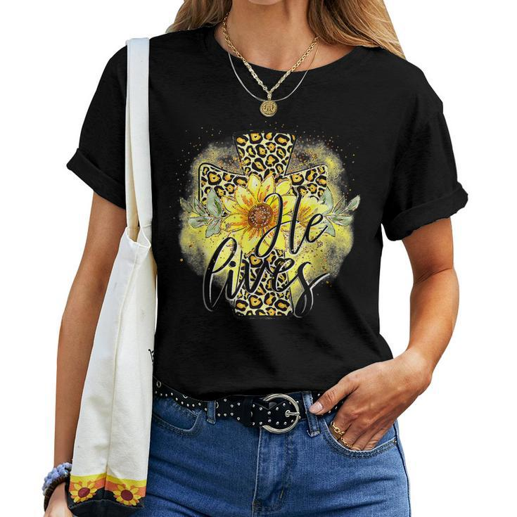 He Lives Sunflowers Faith Jesus Cross Christian Easter Day Women T-shirt