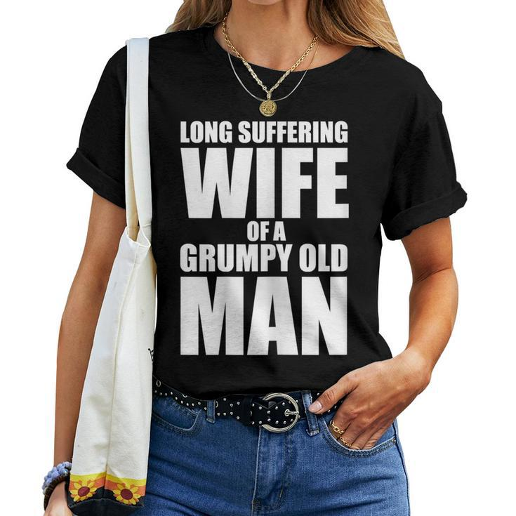 Long Suffering Wife Of A Grumpy Old Man T Women T-shirt