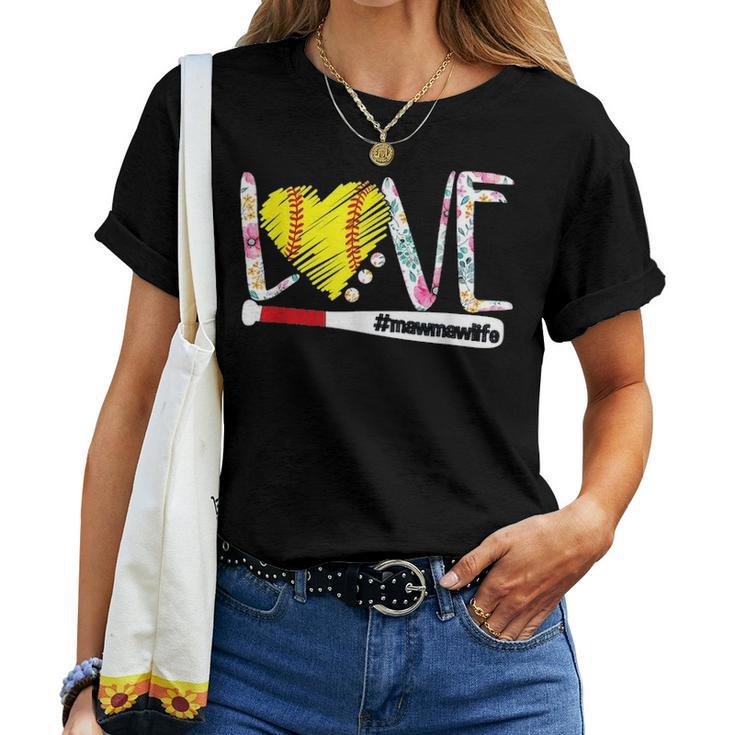 Love Mawmaw Life Softball Gift Mother Day Women T-shirt