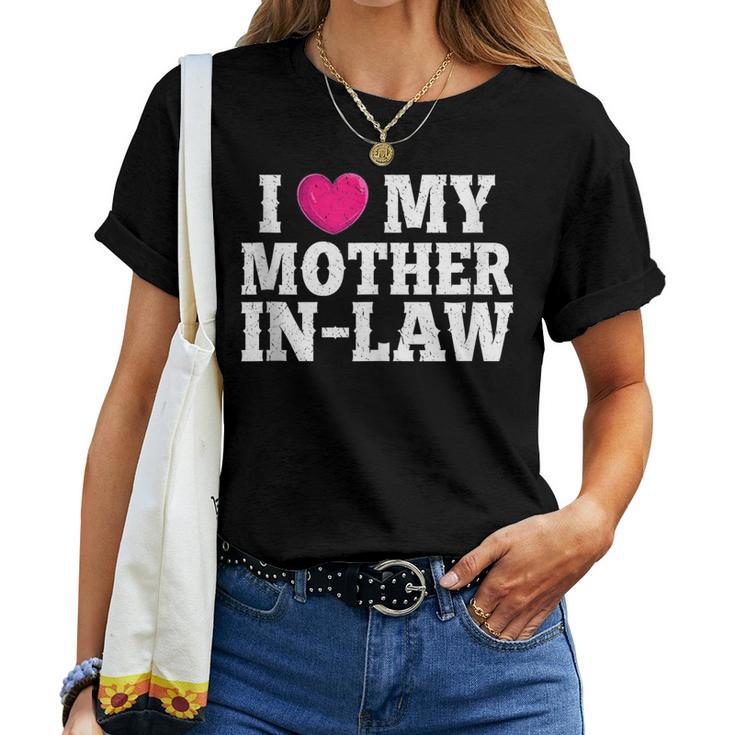 I Love My Mother In Law Parents Day Women T-shirt