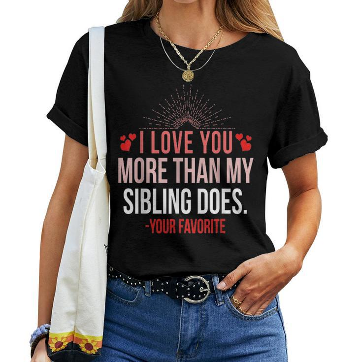 I Love You More Than My Sibling Does Mom And Dad Women T-shirt