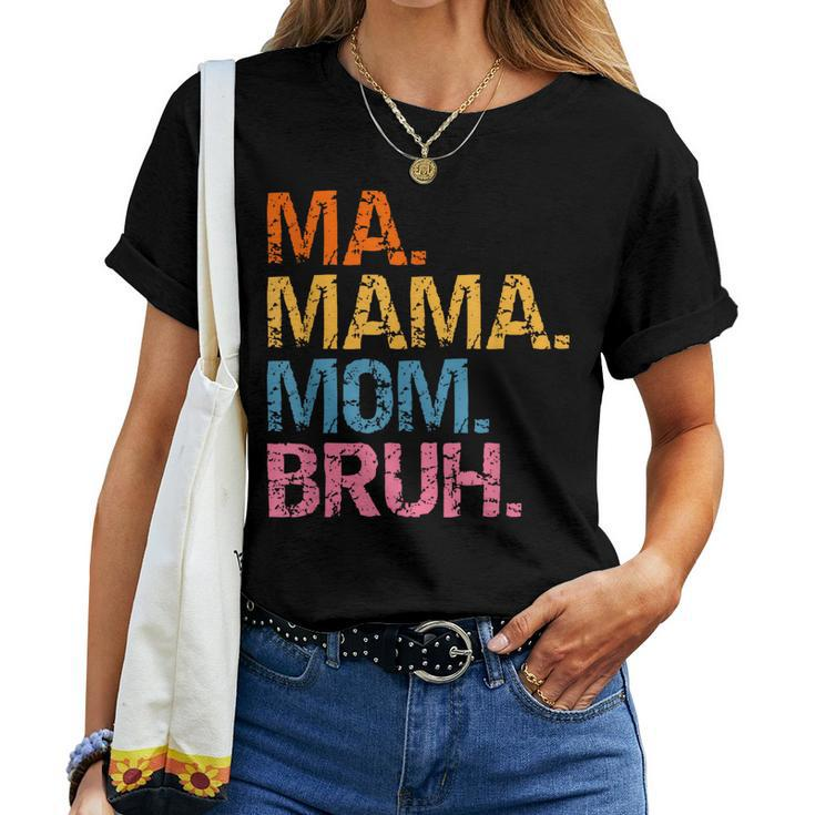 Ma Mama Mom Bruh Mother Mommy Vintage For Mother Women T-shirt