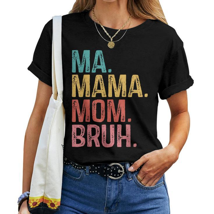 Ma Mama Mom Bruh Retro Vintage For Mother Women T-shirt