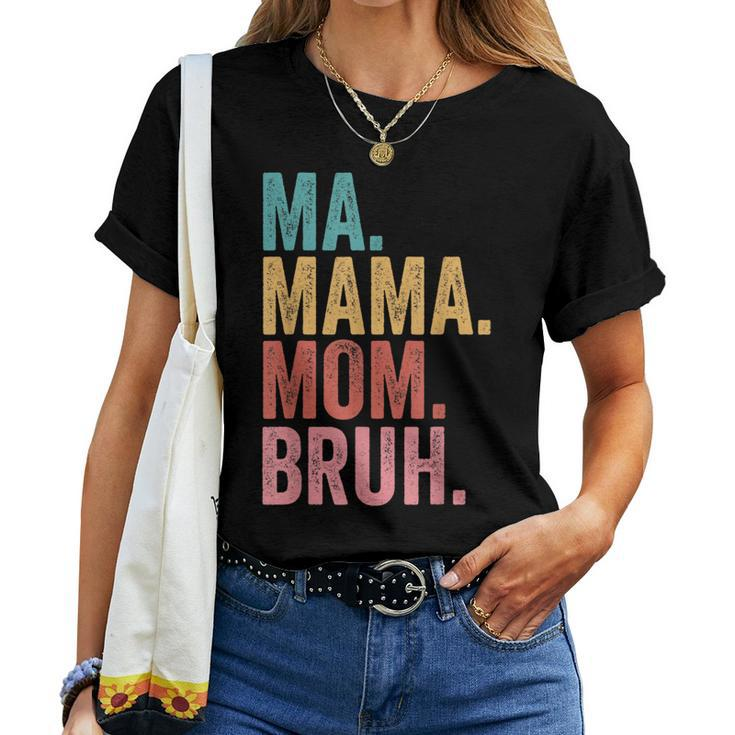 Ma Mama Mom Bruh Vintage For Mother Women T-shirt