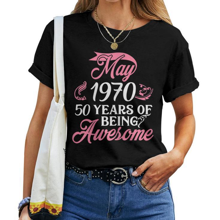 Made In May 1970 Birthday 50 Years Of Being Awesome Women T-shirt