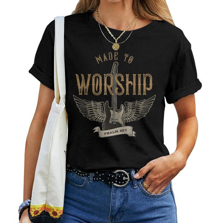 Made To Worship Psalm 95 1 Christian Worship Bible Verse Women T-shirt