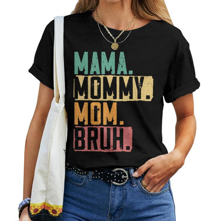 Mama Mommy Mom Bruh Motherhood Best Mom Ever Women T-shirt