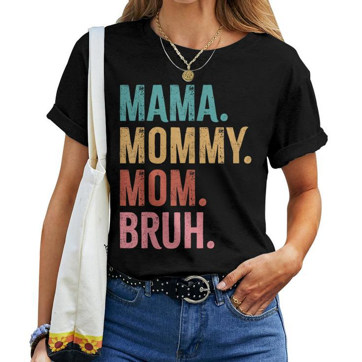 Mama Mommy Mom Bruh Women T-shirt