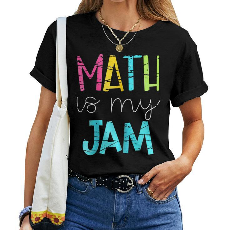 Math Teacher Math Is My Jam V2 Women T-shirt