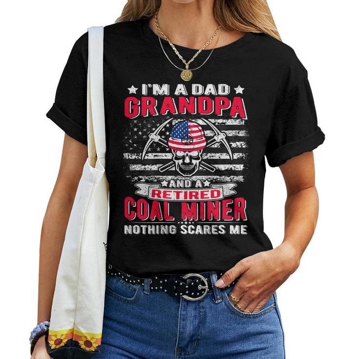 Mens Im Dad Grandpa Retired Coal Miner - Nothing Scares Me Women T-shirt