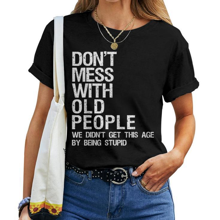 Mens Dont Mess With Old People Fathers Day Gift For Dad Husband Women T-shirt