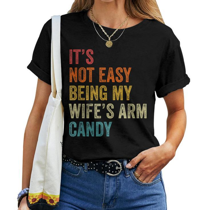 Mens Its Not Easy Being My Wifes Arm Candy Women T-shirt